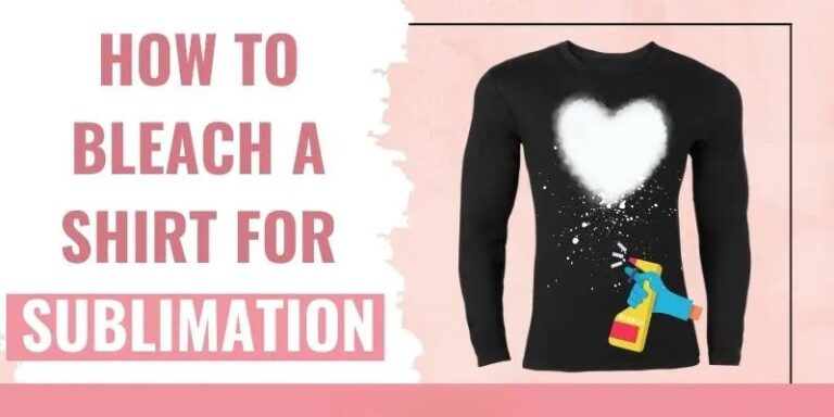 How To Bleach A Shirt For Sublimation Without Sun: Achieve Bold Designs